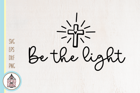 Be the Light Faith SVG: A Versatile Graphics Asset for Crafts