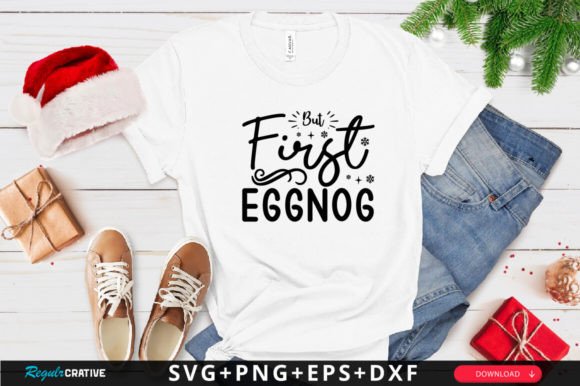 But First Eggnog SVG: A Festive Graphics Asset for Crafts