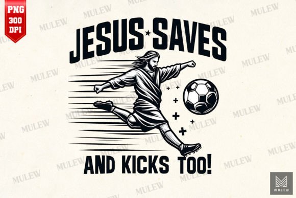 Jesus Saves and Kicks Too: A Unique Graphics Asset for Crafts