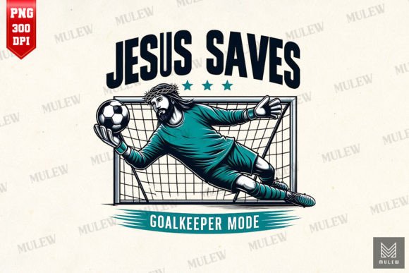 Jesus Saves Goalkeeper Mode: A Unique Graphic for Crafts