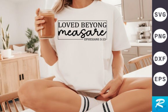 Loved Beyond SVG Design for Crafts and Graphics