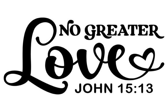 No Greater Love Svg PNG: A Versatile Graphics Asset for Crafts