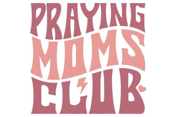 Praying Moms Club Svg PNG for Graphics and Crafts
