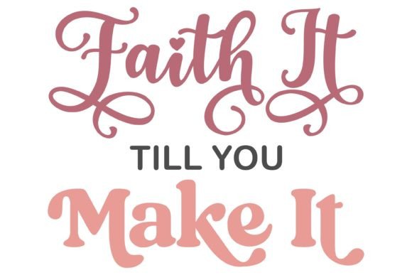 Review: Faith It Til You Make It Svg PNG for Local Branding