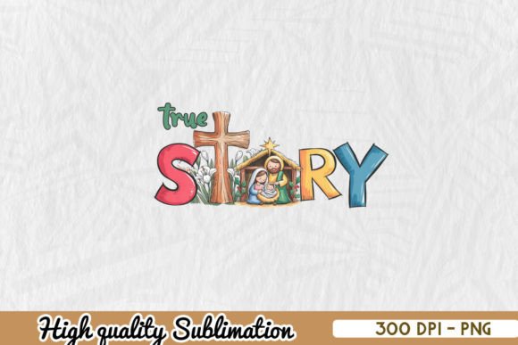 True Story Christmas Jesus PNG for Graphics and Crafts